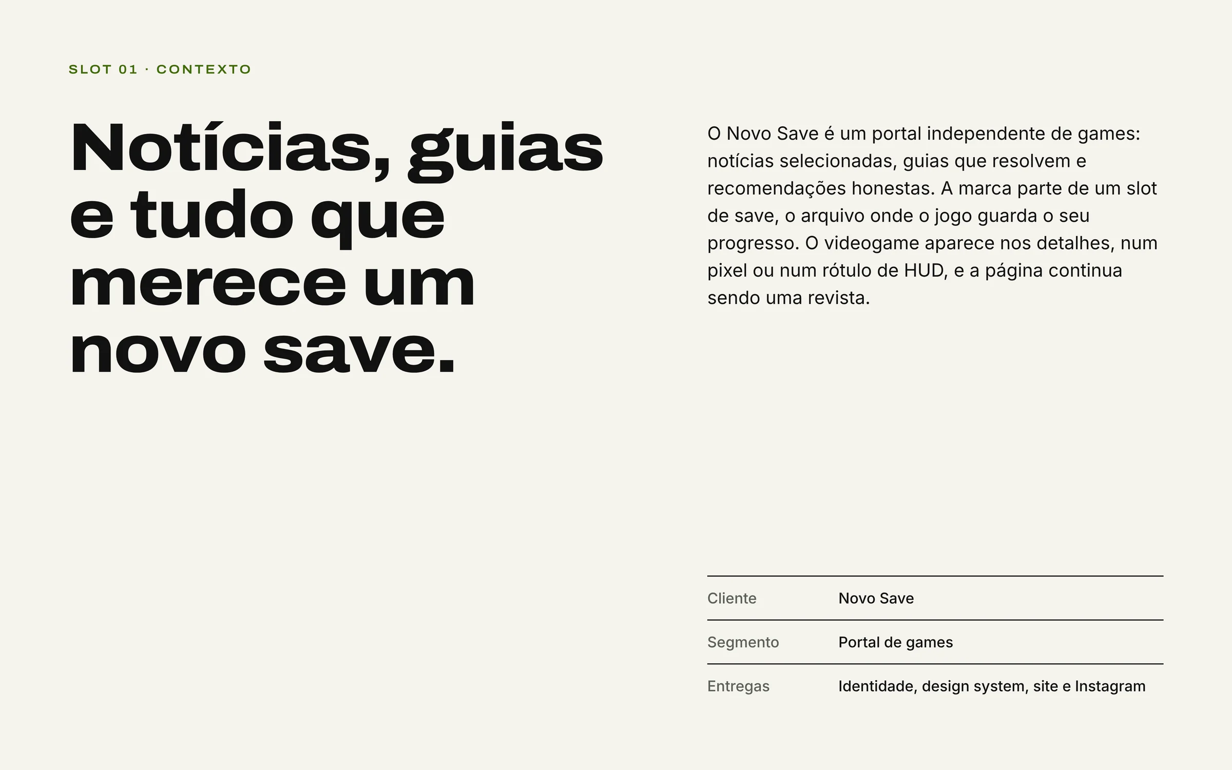A frase Notícias, guias e tudo que merece um novo save, com o texto do projeto