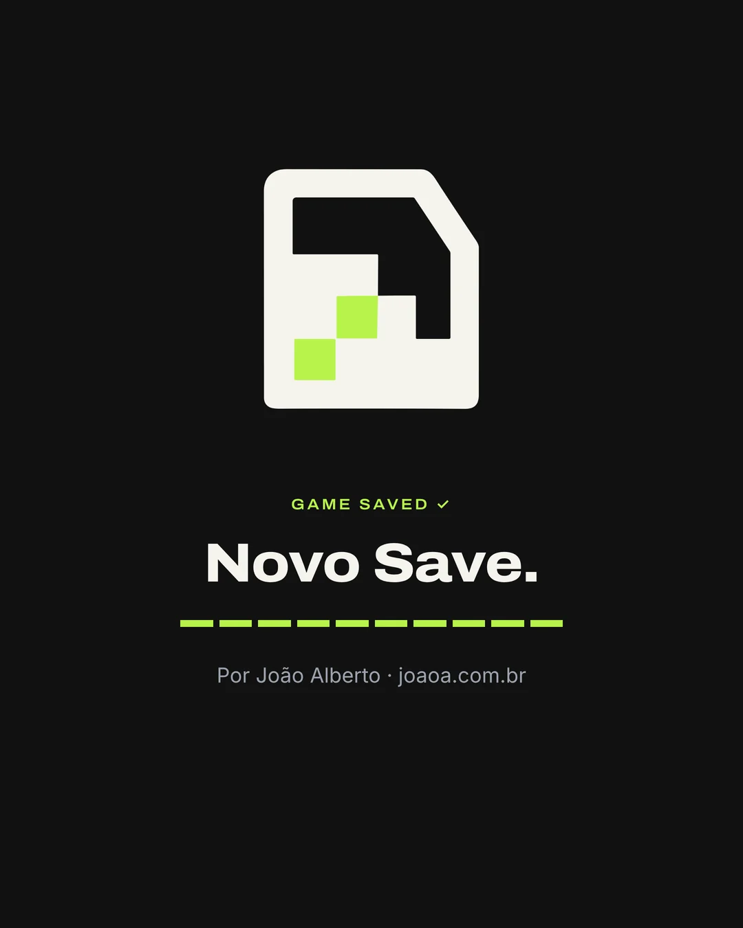 O símbolo do Novo Save com GAME SAVED e os créditos do projeto