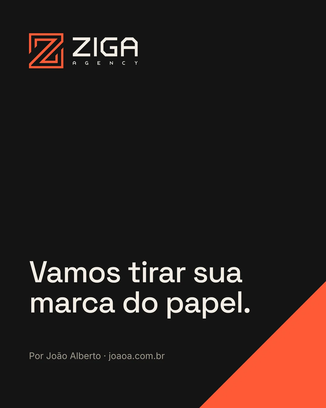 Vamos tirar sua marca do papel, com o logo da Ziga e os créditos