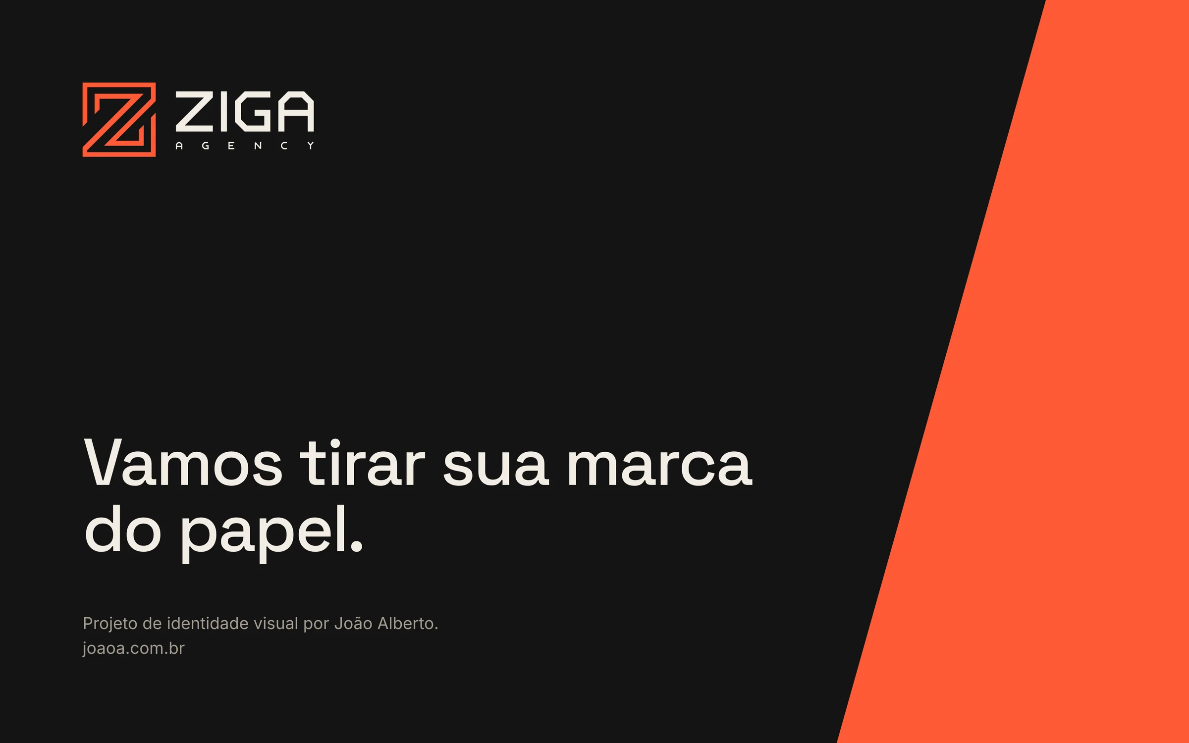 Vamos tirar sua marca do papel, com o logo da Ziga e os créditos