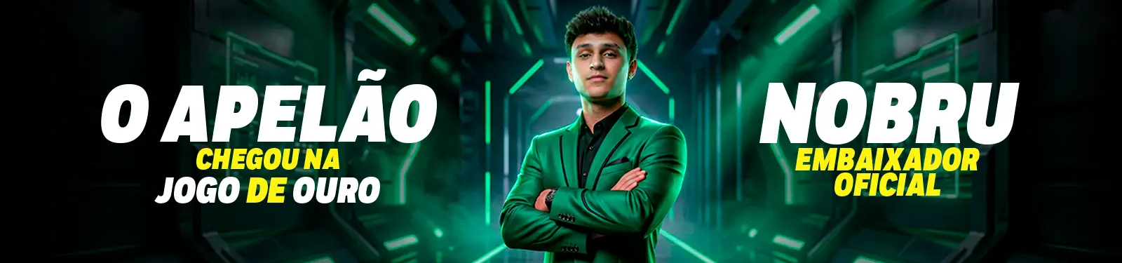 Banner 'O Apelão chegou na Jogo de Ouro': Nobru, embaixador oficial